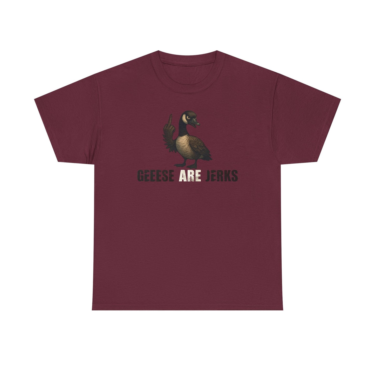 Geese Are Jerks T-Shirt