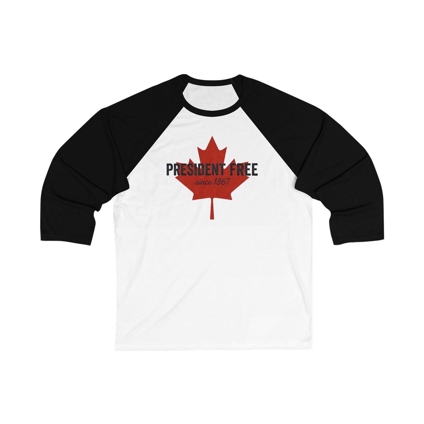 President Free Since 1867 3\4 Raglan Sleeve