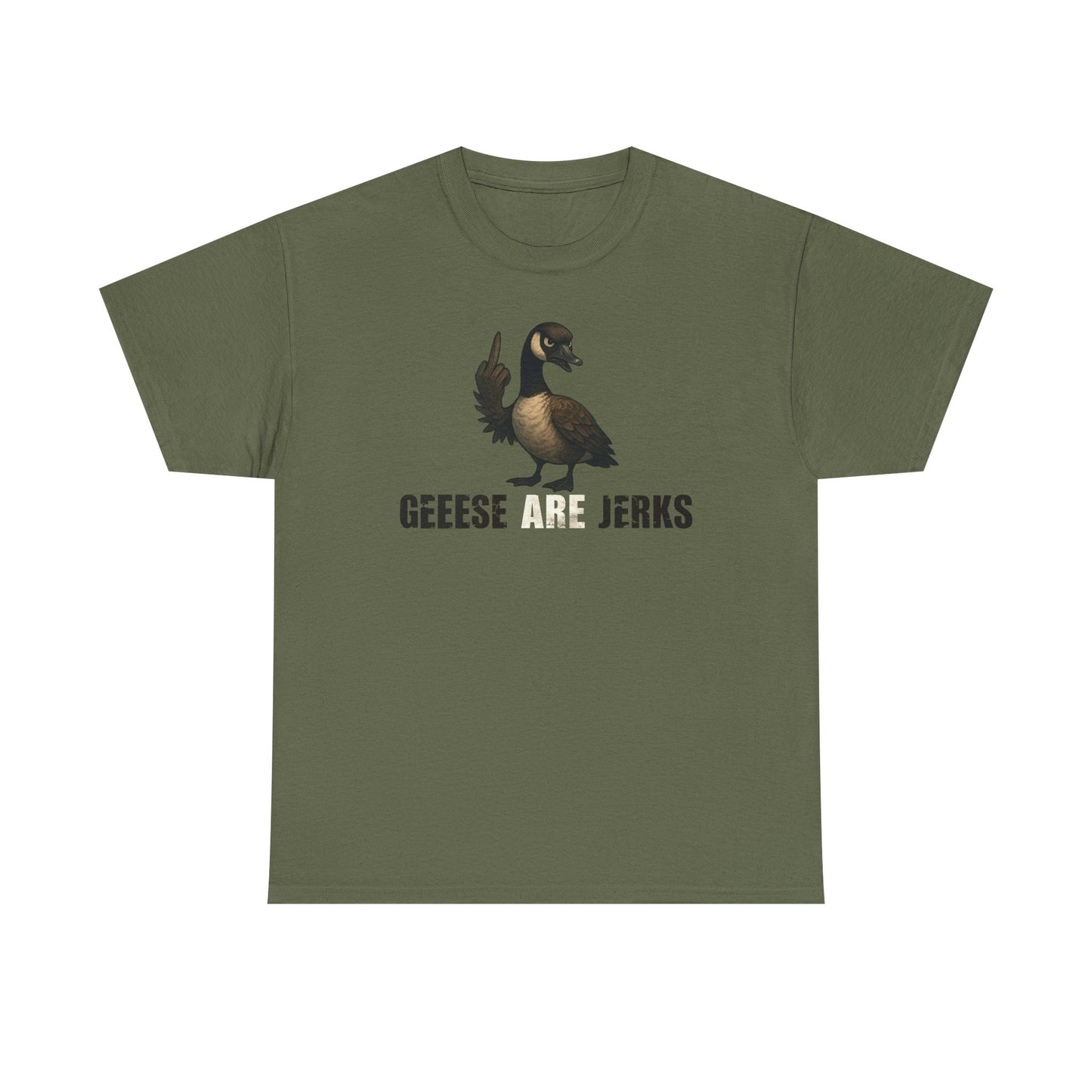 Geese Are Jerks T-Shirt