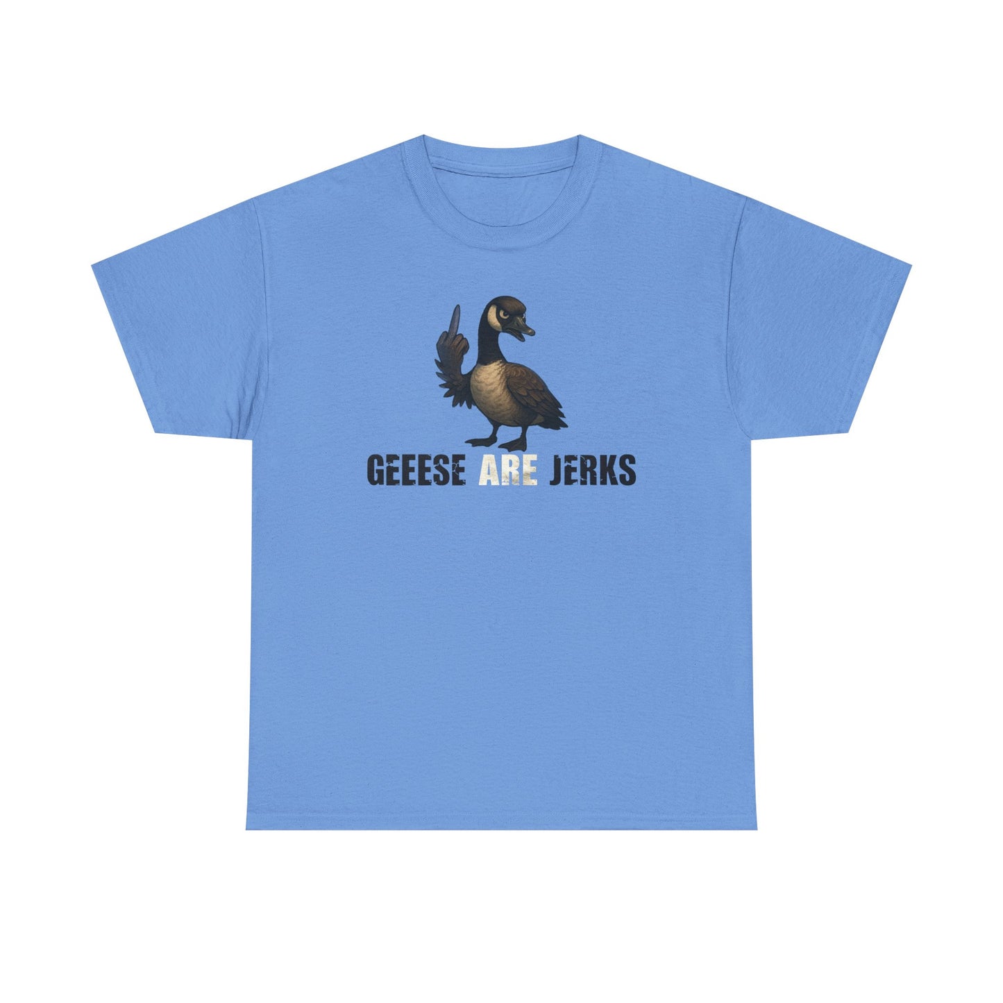 Geese Are Jerks T-Shirt