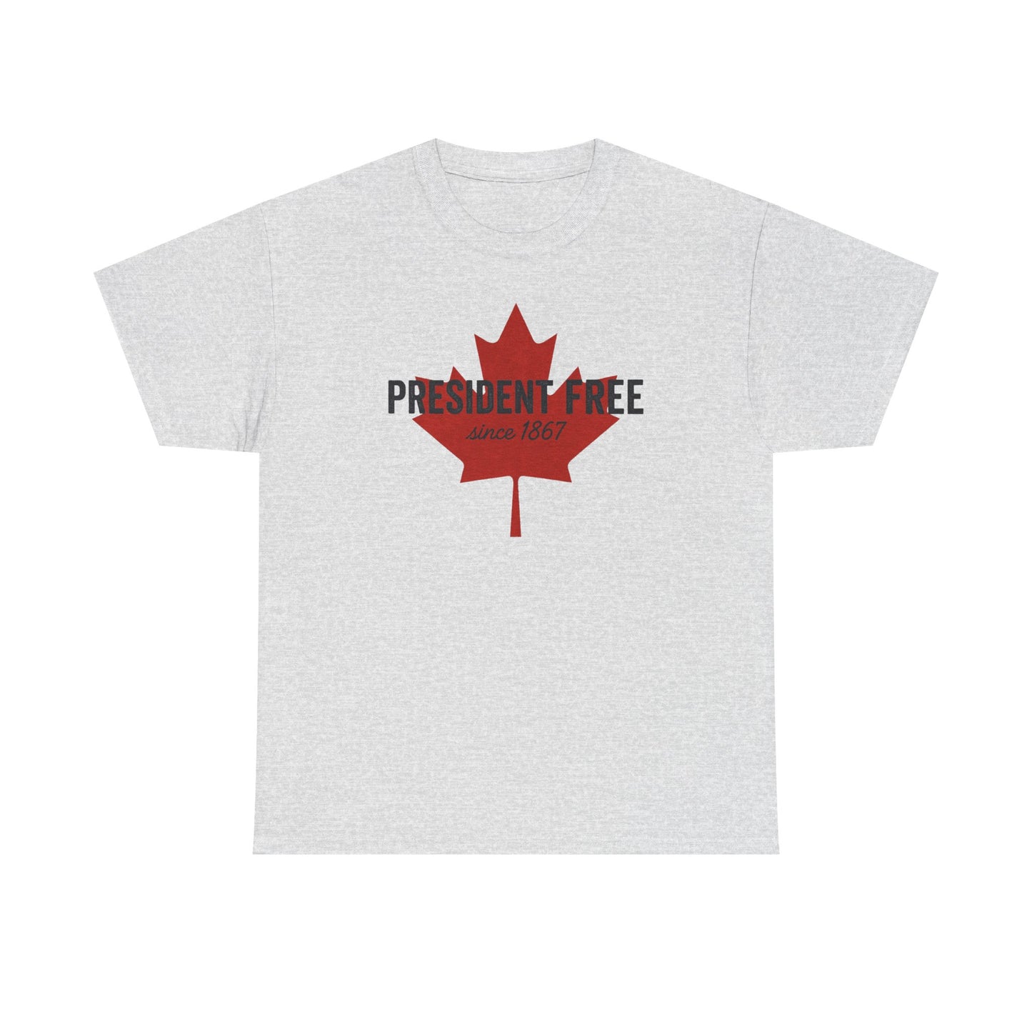 President Free Since 1867 T-Shirt