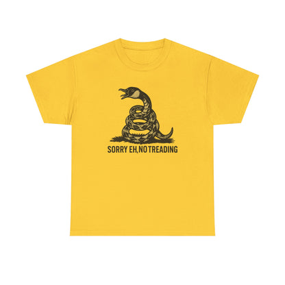 Sorry Eh No Treading T-Shirt