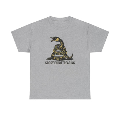 Sorry Eh No Treading T-Shirt