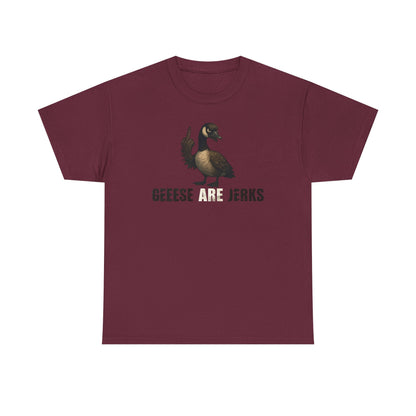 Geese Are Jerks T-Shirt