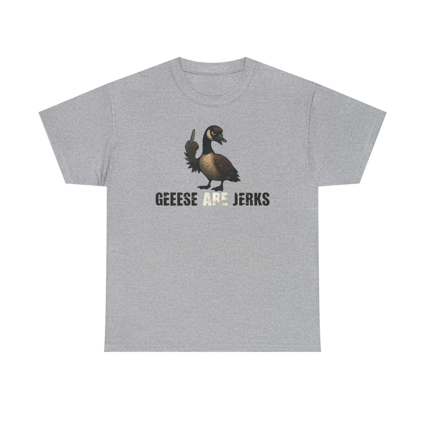 Geese Are Jerks T-Shirt