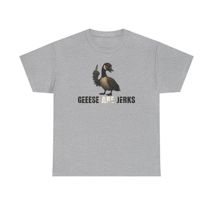 Geese Are Jerks T-Shirt