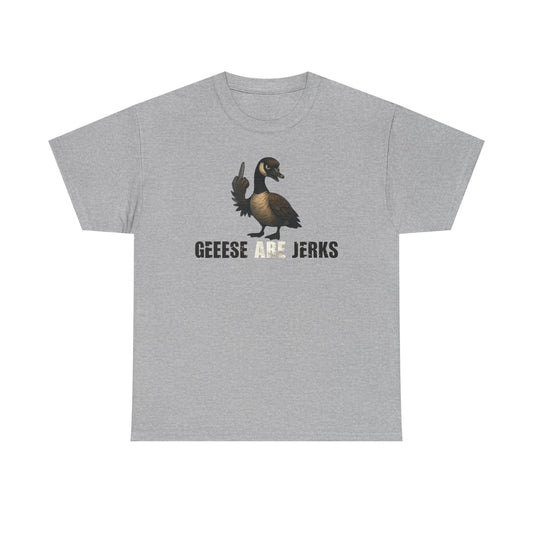 Geese Are Jerks T-Shirt