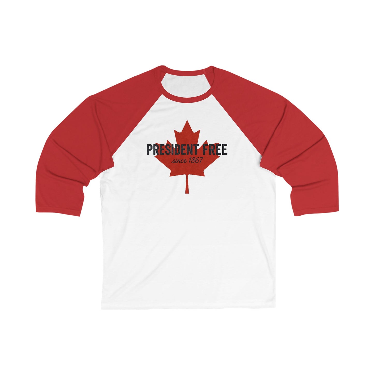President Free Since 1867 3\4 Raglan Sleeve