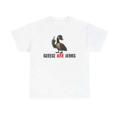 Geese Are Jerks T-Shirt