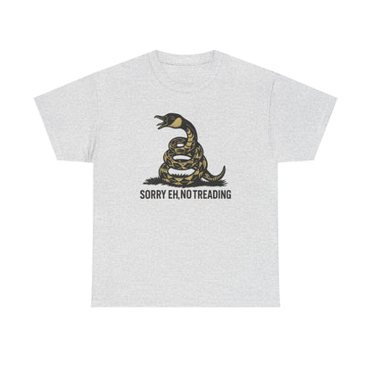 Sorry Eh No Treading T-Shirt