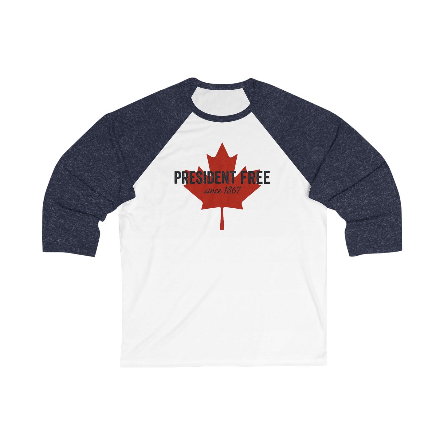 President Free Since 1867 3\4 Raglan Sleeve
