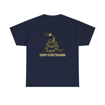 Sorry Eh No Treading T-Shirt