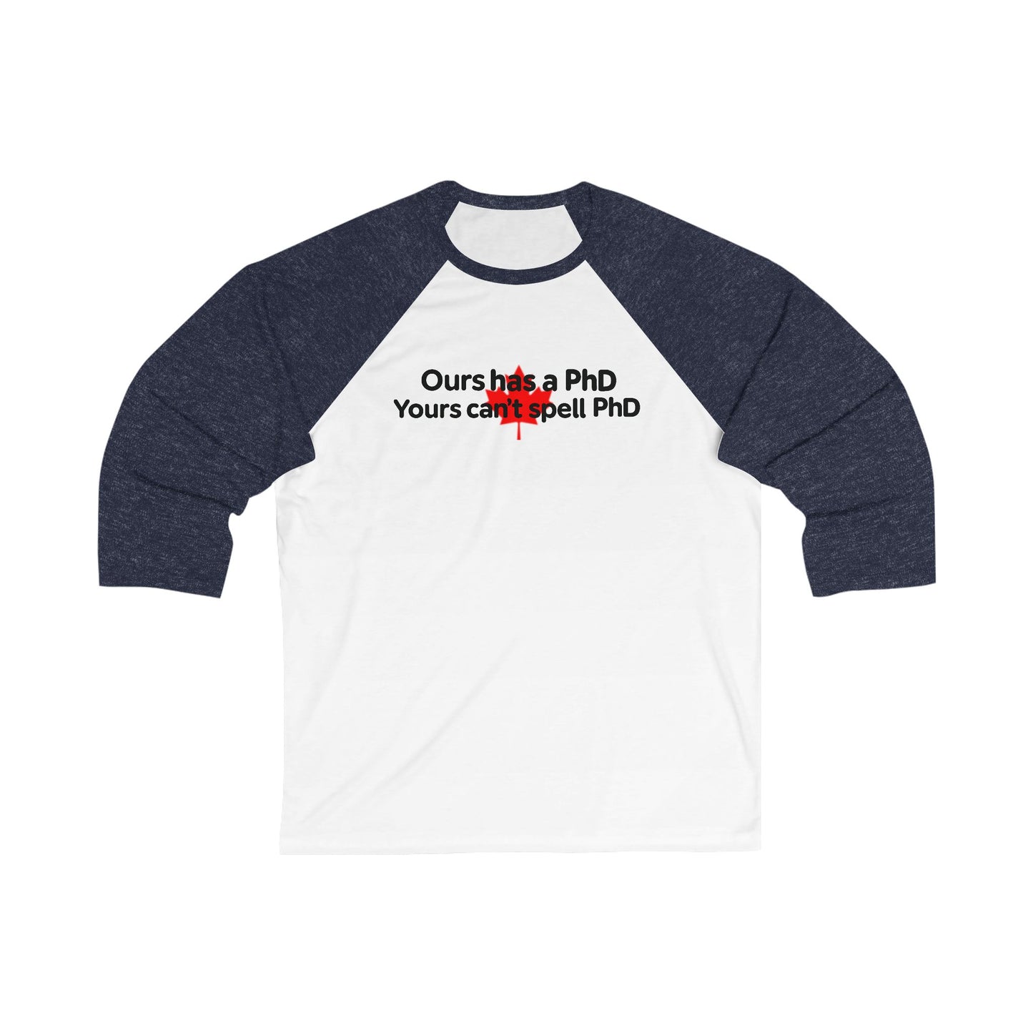 PhD 3\4 Raglan Sleeve