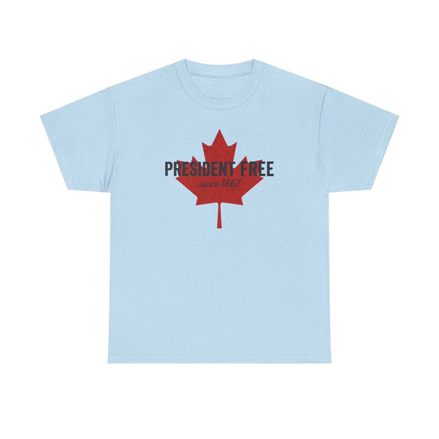 President Free Since 1867 T-Shirt