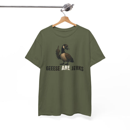 Geese Are Jerks T-Shirt