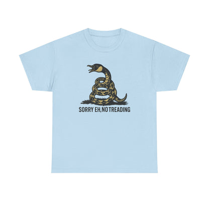 Sorry Eh No Treading T-Shirt