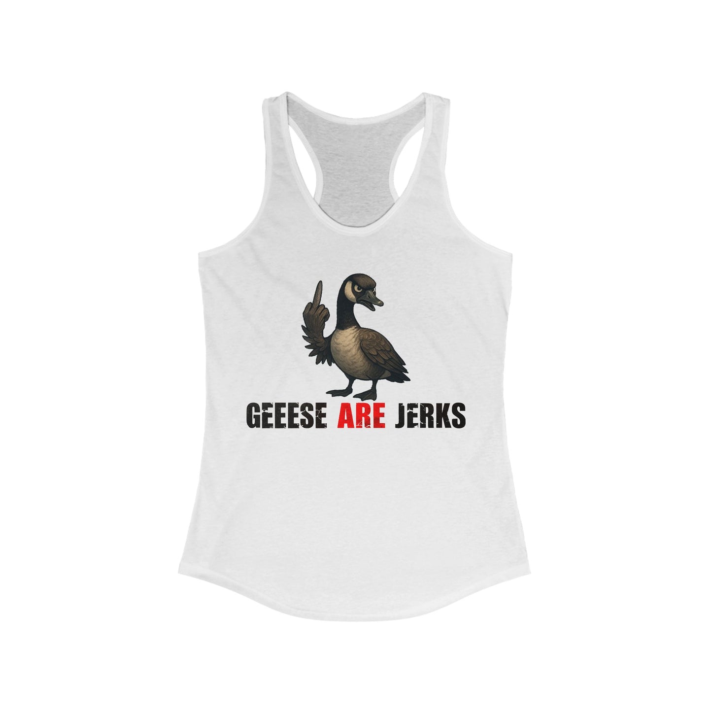 The duplium Lumberjills Geese Are Jerks Tank is a white racerback made from lightweight fabric, showing a goose making an obscene gesture and “GEESE ARE JERKS” below, with “ARE” highlighted in red.