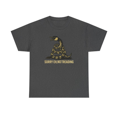 Sorry Eh No Treading T-Shirt