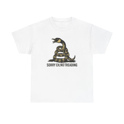 Sorry Eh No Treading T-Shirt